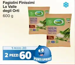 Carrefour Fagiolini Finissimi La Valle degli Orti offerta