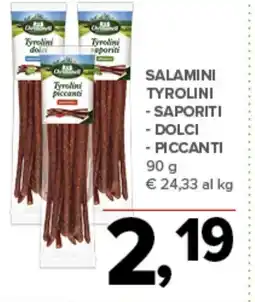 Todis Salamini tyrolini - saporiti - dolci - piccanti offerta