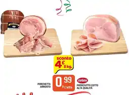 Famila Superstore Porchetta arrosto, prosciutto cotto alta qualità SELEX offerta