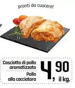 Famila Superstore Cosciotto di pollo aromatizzato, Pollo alla cacciatora offerta