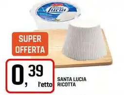 Famila Superstore SANTA LUCIA Ricotta offerta