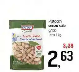 Famila Superstore Pistacchi senza sale offerta