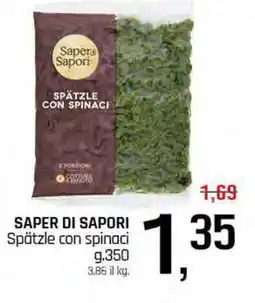 Famila Superstore SAPER DI SAPORI spätzle con spinaci offerta