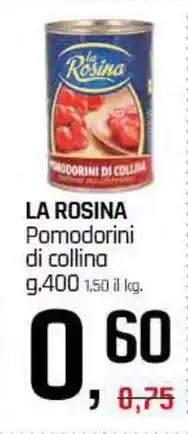 Famila Superstore LA ROSINA Pomodorini di collina offerta