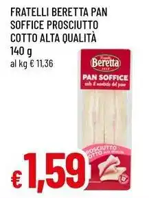 Famila Fratelli beretta pan soffice prosciutto cotto alta qualità offerta