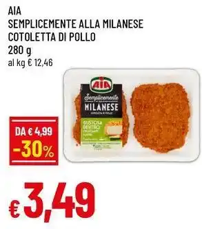 Famila Aia semplicemente alla milanese cotoletta di pollo offerta