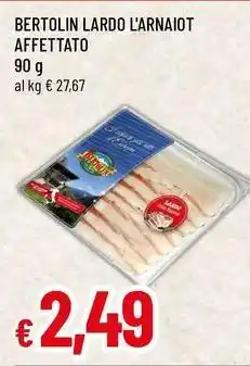 Famila Bertolin lardo l'arnaiot affettato offerta