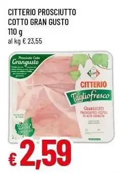 Famila Citterio prosciutto cotto gran gusto offerta