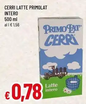 Famila Cerri latte primolat intero offerta