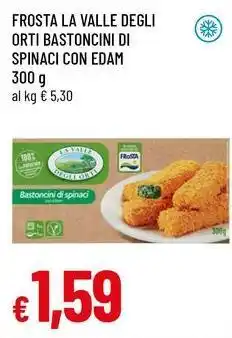 Famila Frosta la valle degli orti bastoncini di spinaci con edam offerta