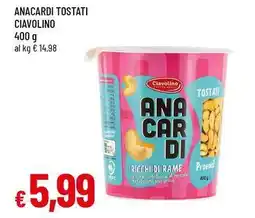 Famila Anacardi tostati ciavolino offerta