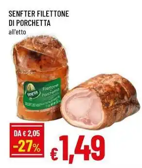 Famila Senfter filettone di porchetta offerta