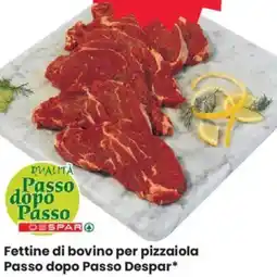 Despar Fettine di bovino per pizzaiola Passo dopo Passo Despar offerta