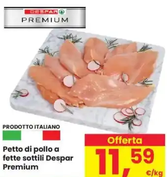 Despar Petto di pollo a fette sottili Despar Premium offerta