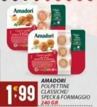 Supermercati Trisss AMADORI Polpettine classiche speck&formaggio offerta