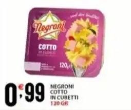 Supermercati Trisss NEGRONI Cotto in cubetti offerta