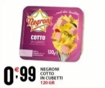 Supermercati Trisss NEGRONI Cotto in cubetti offerta