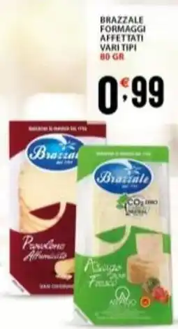 Supermercati Trisss BRAZZALE Formaggi affettati offerta