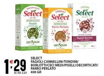 Sisa Select fagioli cannellini/tondini/ borlotti/ceci medi/piselli decorticati/ farro perlato offerta