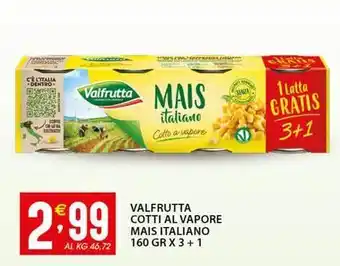 Sisa Valfrutta cotti al vapore mais italiano offerta