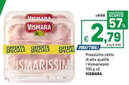 Iper La Grande Prosciutto cotto di alta qualità i Vismarissimi VISMARA offerta