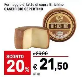 Iper La Grande Formaggio di latte di capra Birichino CASEIFICIO SEPERTINO offerta