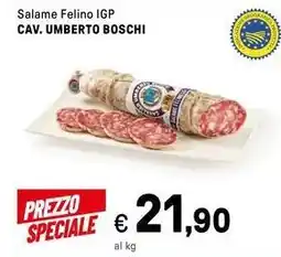 Iper La Grande Salame Felino IGP CAV. UMBERTO BOSCHI offerta