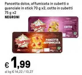 Iper La Grande Pancetta dolce, affumicata in cubetti o guanciale in stick, cotto in cubetti NEGRONI offerta