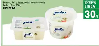 Iper La Grande Burrata, Fior di latte, nodini o stracciatella Perla GRANAROLO offerta