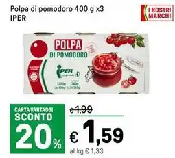 Iper La Grande Polpa di pomodoro IPER offerta