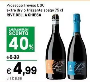 Iper La Grande Prosecco Treviso DOC extra dry o frizzante spago RIVE DELLA CHIESA offerta