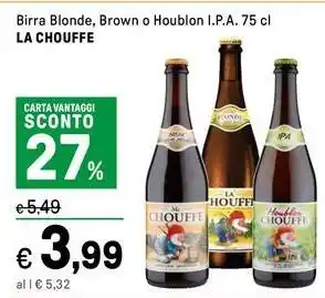 Iper La Grande Birra Blonde, Brown o Houblon I.P.A. LA CHOUFFE offerta