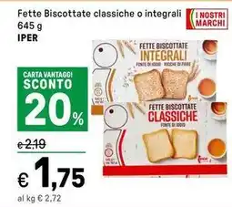 Iper La Grande Fette Biscottate classiche o integrali IPER offerta