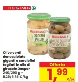 Despar Olive verdi denocciolate giganti o carciofini tagliati in olio di girasole Despar offerta