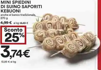 Coop Mini spiedini di suino saporiti kebuoni anche al banco tradizionale, offerta