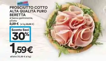 Coop Prosciutto cotto alta qualità puro beretta al banco gastronomia, all'etto offerta