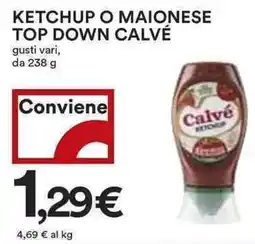 Coop Ketchup o maionese top down calvé gusti vari, da offerta