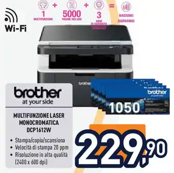 Unieuro brother MULTIFUNZIONE LASER MONOCROMATICA DCP1612W offerta