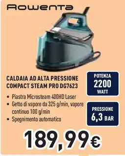 Unieuro Rowenta CALDAIA AD ALTA PRESSIONE COMPACT STEAM PRO DG7623 offerta