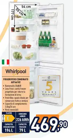 Unieuro Whirlpool FRIGORIFERO COMBINATO ART66102 offerta