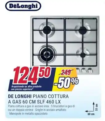 Trony DE LONGHI PIANO COTTURA A GAS 60 CM SLF 460 LX offerta