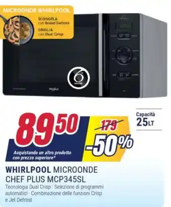 Trony WHIRLPOOL MICROONDE CHEF PLUS MCP345SL offerta