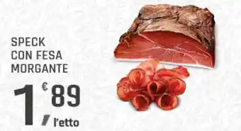 Supermercati Dok Speck con fesa morgante offerta