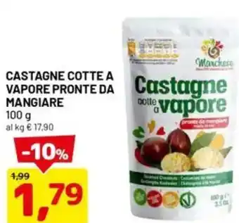 DPiù Castagne cotte a vapore pronte da mangiare offerta