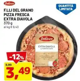 DPiù F.lli del grano pizza fresca extra diavola offerta