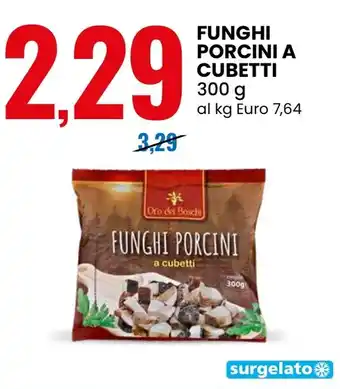 Eurospin Funghi porcini a cubetti offerta