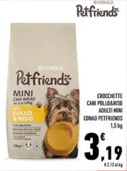 Conad City Crocchette cani pollo&riso adulti mini CONAD PETFRIENDS offerta