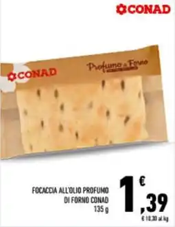 Conad City Focaccia all'olio profumo di forno CONAD offerta