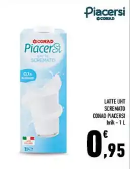 Conad City Latte uht scremato CONAD PIACERSI brik offerta