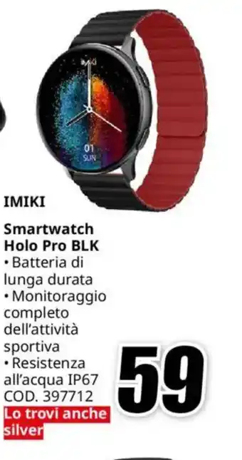 MediaWorld IMIKI Smartwatch Holo Pro BLK offerta